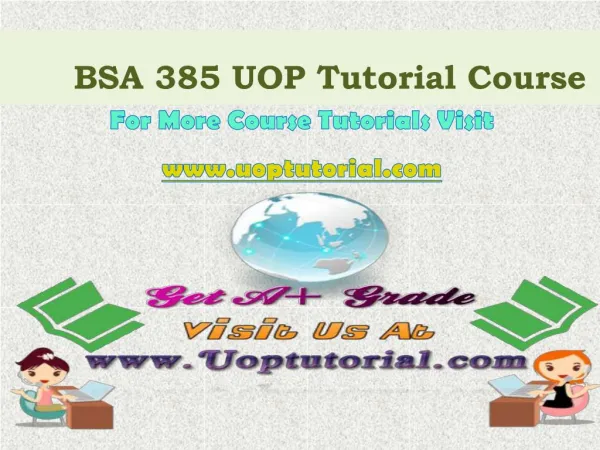 BSA 385 UOP Tutorial Course/Uoptutorial