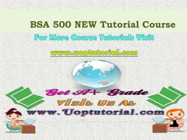 BSA 500 NEW Tutorial Course/Uoptutorial