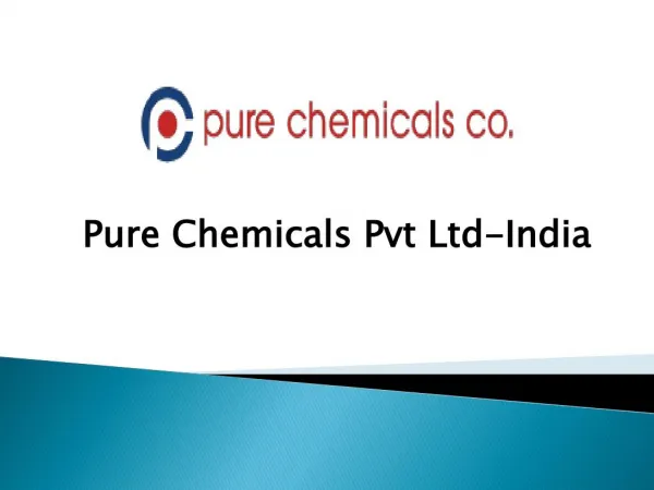 Leading chemical Suppliers company - Pure Chemicals Pvt Ltd-India