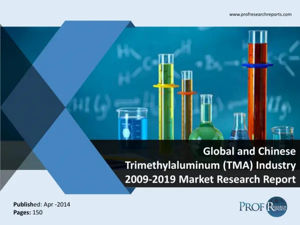 Global and Chinese Trimethylaluminum (TMA) Market Size, Share, Trends, Analysis, Growth 2009-2019