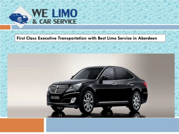First Class Executive Transportation with Best Limo Service in Aberdeen