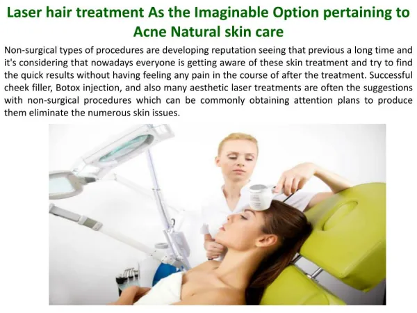 Laser hair treatment As the Imaginable Option pertaining to Acne Natural skin care