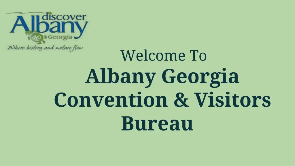 welcome to albany georgia convention visitors bureau