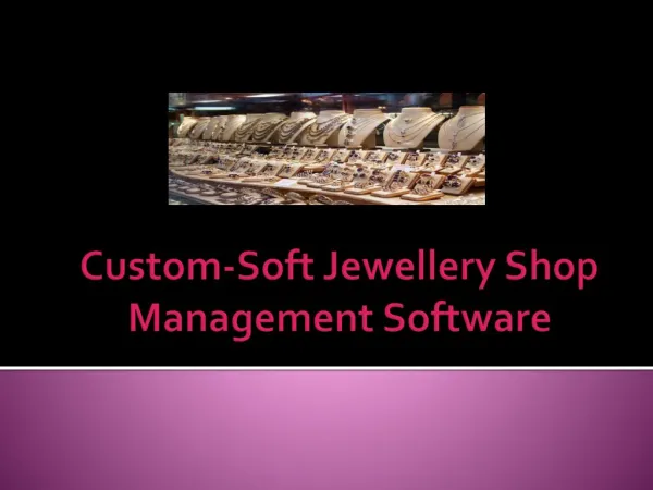 Custom-soft jewellery shop management software