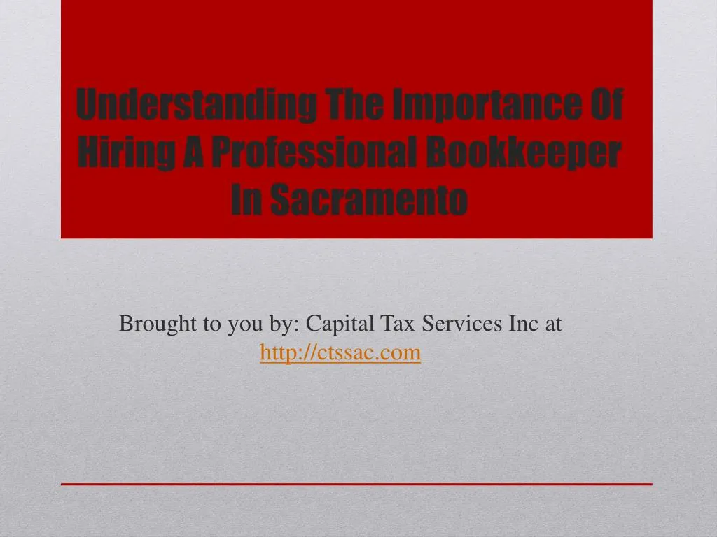understanding the importance of hiring a professional bookkeeper in sacramento