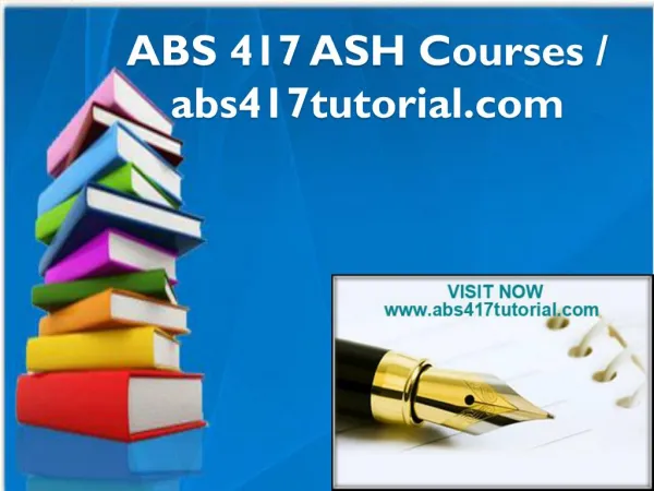 ABS 417 ASH Courses / abs417tutorial.com