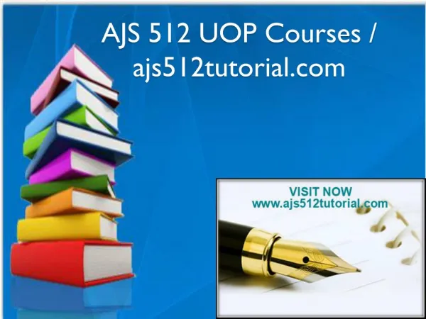 AJS 512 UOP Courses / ajs512tutorial.com