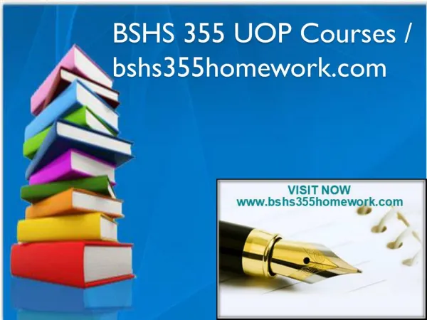 BSHS 355 UOP Courses / bshs355homework.com