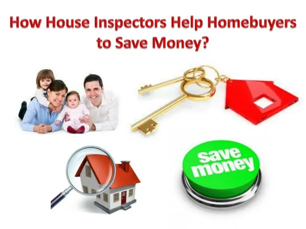 How House Inspectors Help Homebuyers to Save Money?