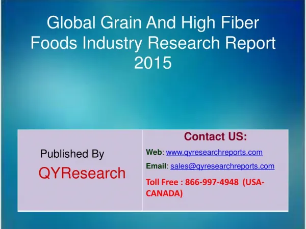 Global Grain And High Fiber Foods Market Research 2015 Industry Share, Overview, Analysis, Growth, Demands, Research an