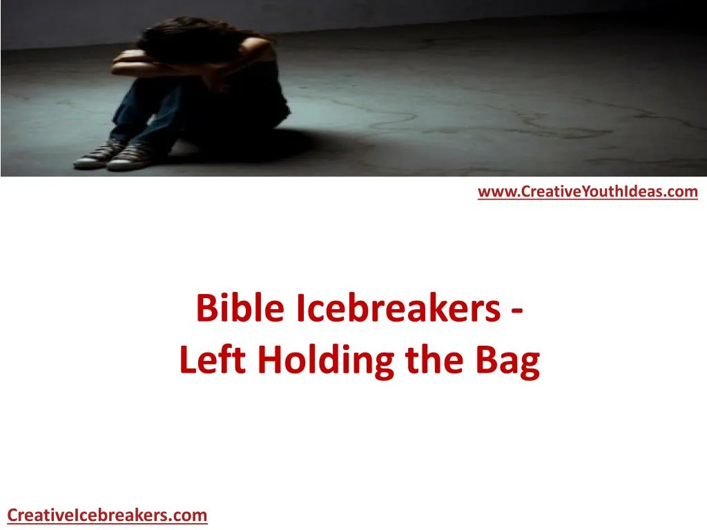 bible icebreakers left holding the bag