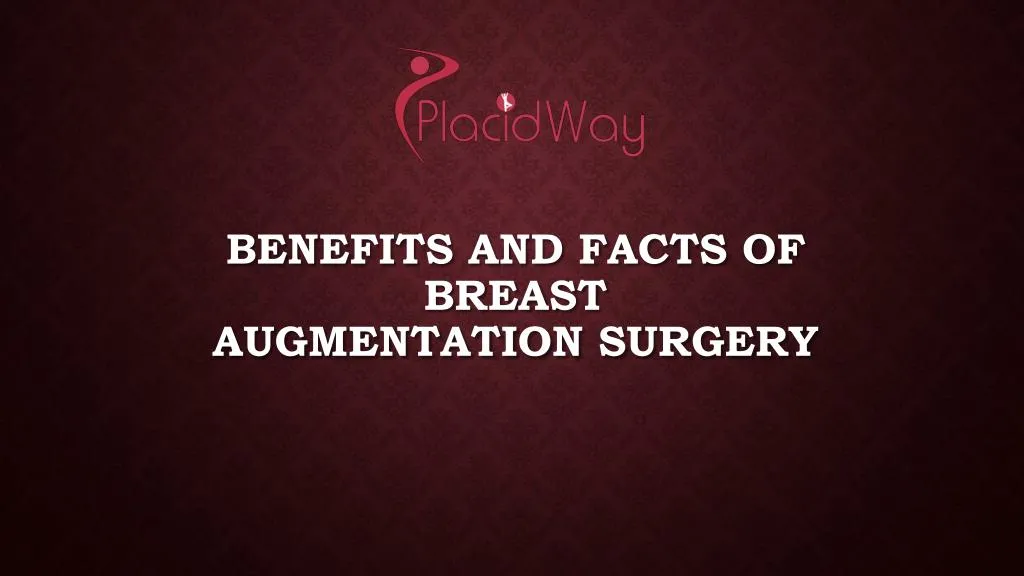 benefits and facts of breast augmentation surgery