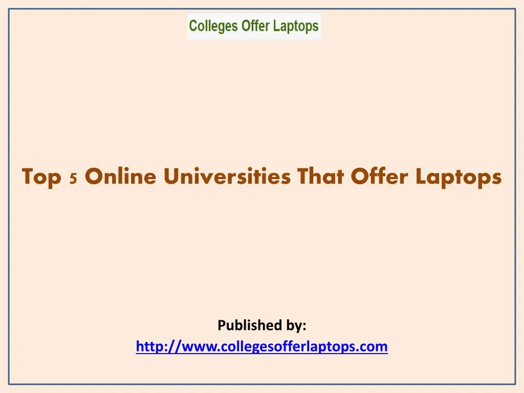 top 5 online universities that offer laptops published by http www collegesofferlaptops com