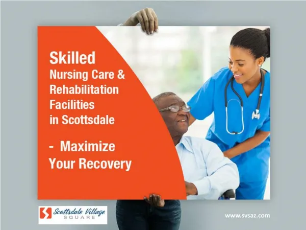 Skilled Nursing and Rehabilitation Center - A Guide to Choose!