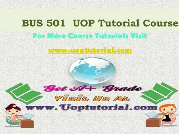 BUS 501 UOP Tutorial Course / Uoptutorial