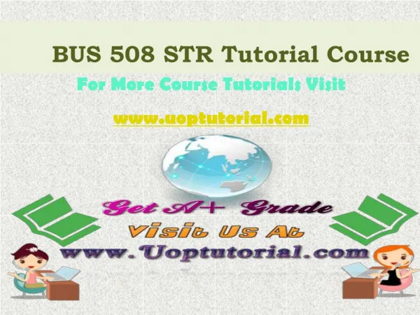 BUS 508 STR Tutorial Course / Uoptutorial