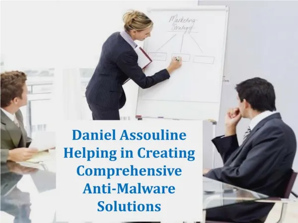 Daniel Assouline Helping in Creating Comprehensive Anti-Malware Solutions