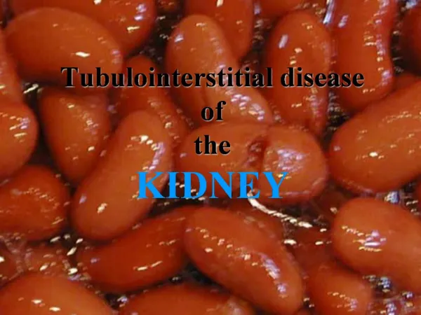 Tubulointerstitial disease of the KIDNEY