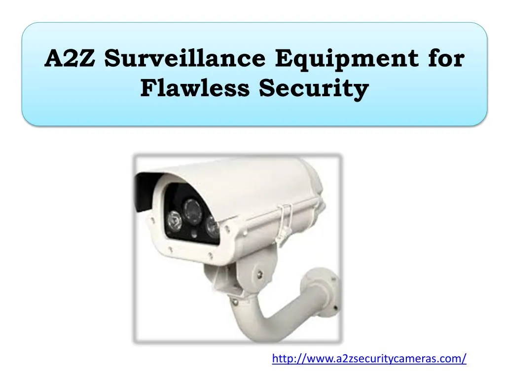 a2z surveillance equipment for flawless security