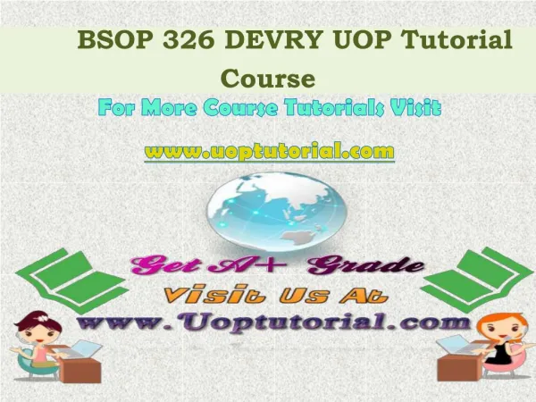 BSOP 326 Devry Tutorial Course/Uoptutorial