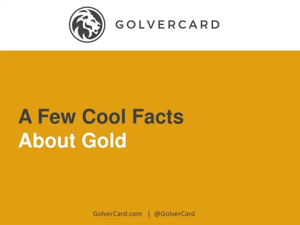 Cool Facts About Gold