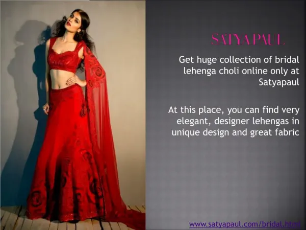 Get Designer Bridal Lehenga Choli - www.satyapaul.com