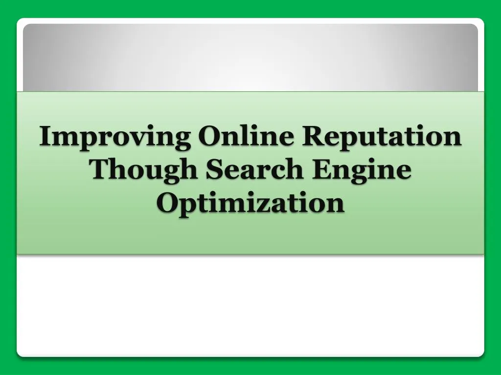 improving online reputation though search engine optimization