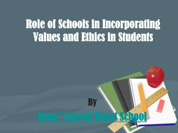 Role of School in Incorporating Values and Ethics in Student