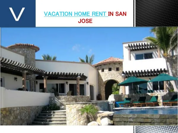 vacation home rent in san jose