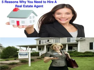 5 Reasons Why You Need to Hire a Real Estate Agent - slide 1