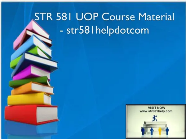 STR 581 UOP Course Material - str581helpdotcom