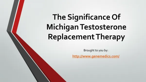 The Significance Of Michigan Testosterone Replacement Therapy