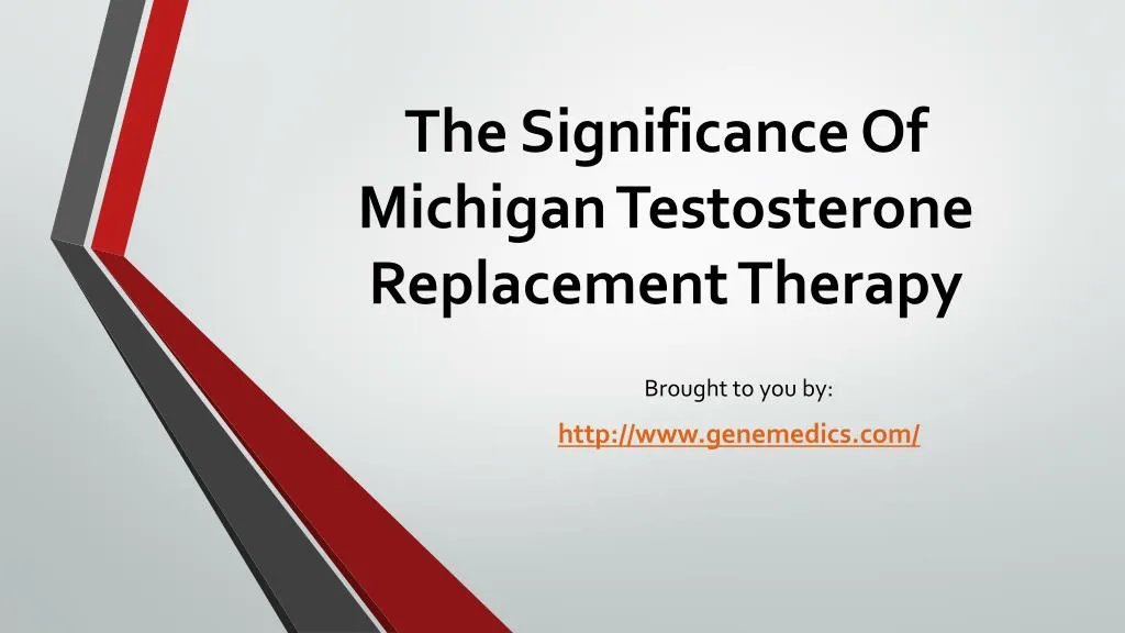 the significance of michigan testosterone replacement therapy