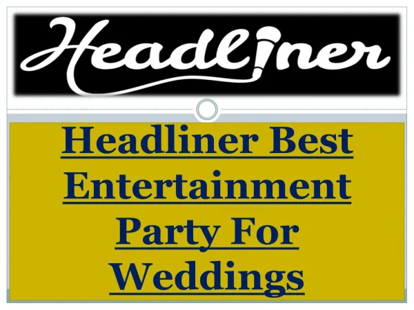 Headliner Best Entertainment Party For Weddings
