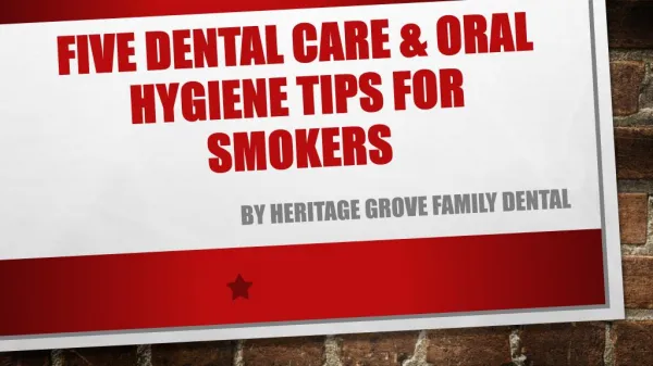 Five Dental Care And Oral Hygiene Tips For Smokers