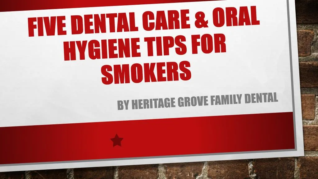 five dental care oral hygiene tips for smokers