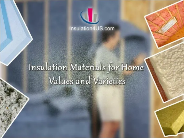 Insulation Materials for Home Values and Varieties