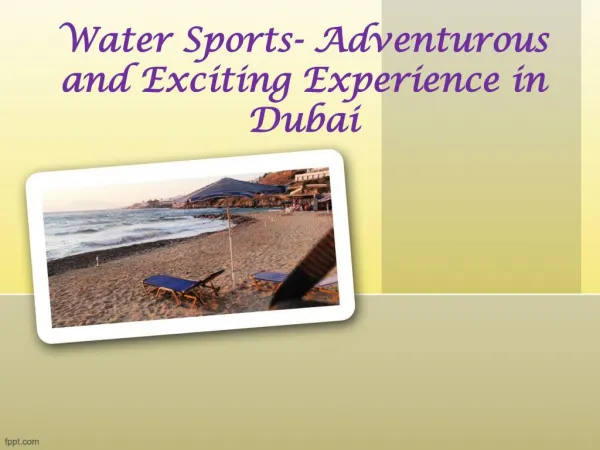 Water Sports- Adventurous and Exciting Experience in Dubai
