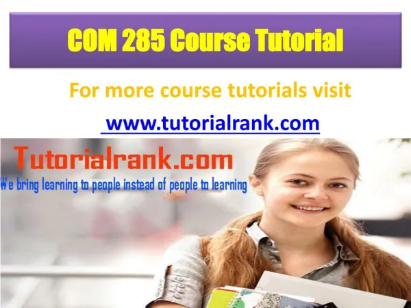 COM 285 Courses/ Tutorialrank