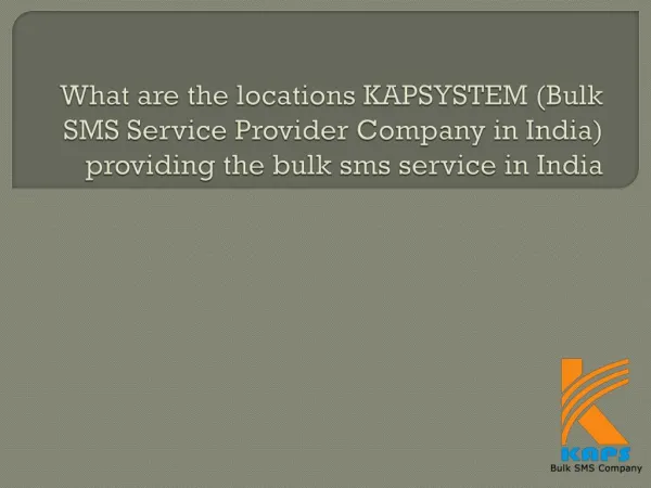 What are the locations KAPSYSTEM (Bulk SMS Service Provider Company in India) providing the bulk sms service in India