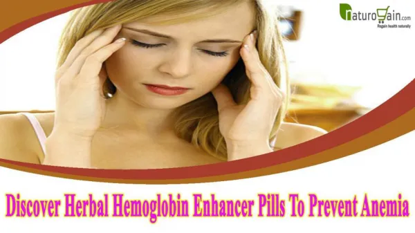 Discover Herbal Hemoglobin Enhancer Pills To Prevent Anemia