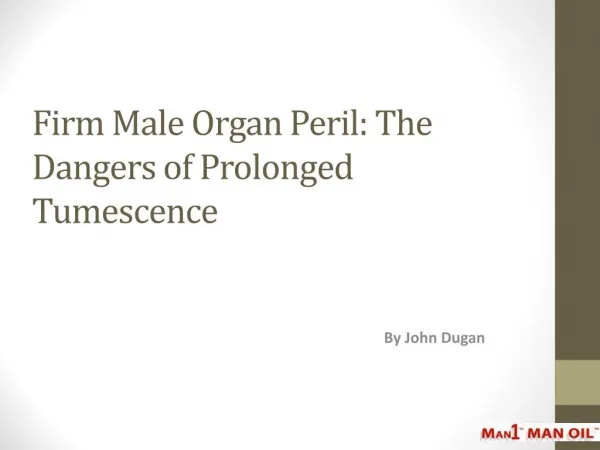 Firm Male Organ Peril: The Dangers of Prolonged Tumescence