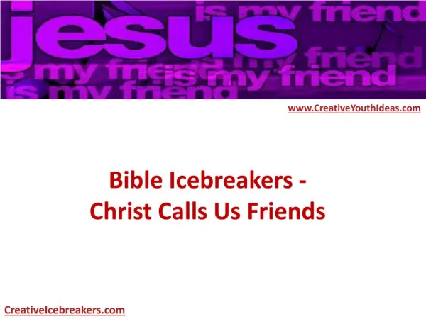 Bible Icebreakers - Christ Calls Us Friends