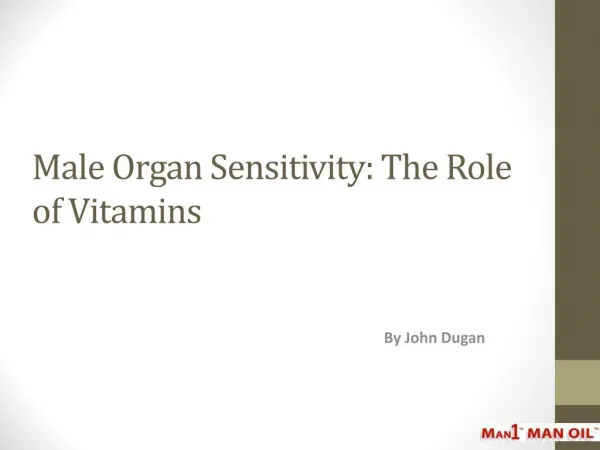 Male Organ Sensitivity: The Role of Vitamins