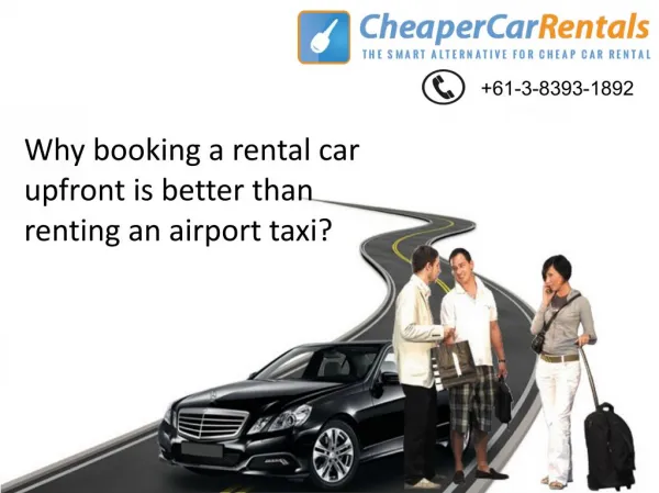 Why Booking a Rental Car Upfront is Better than Renting an Airport Taxi?