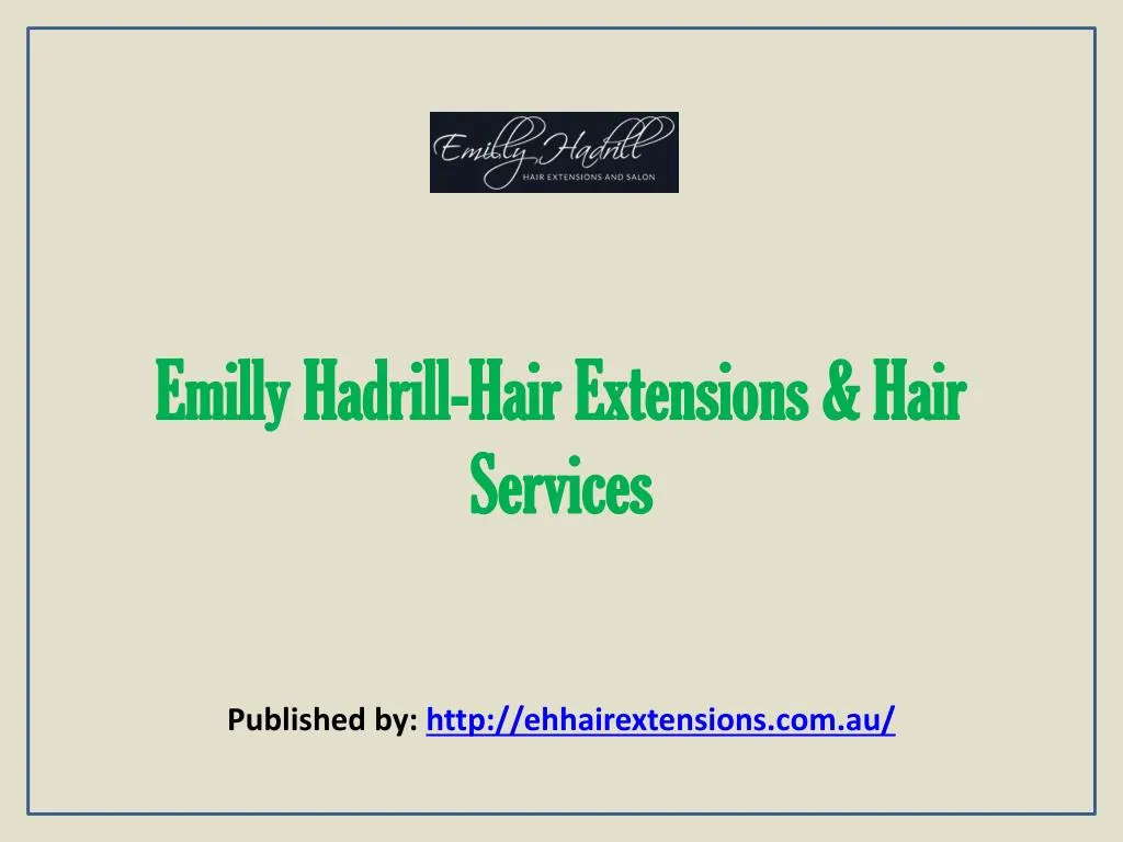 emilly hadrill hair extensions hair services