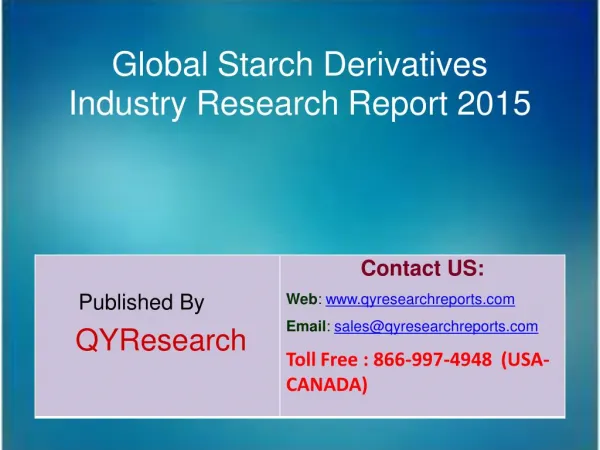 Global Starch Derivatives Industry 2015 Market Size, Shares, Research, Insights, Growth, Analysis, Development, Trends,
