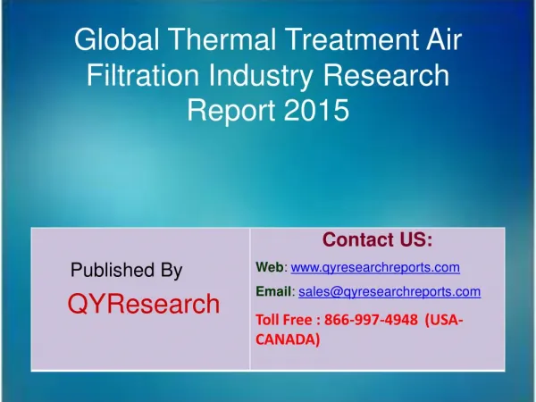 Global Thermal Treatment Air Filtration Industry 2015 Market Shares, Forecasts, Analysis, Applications, Trends, Developm