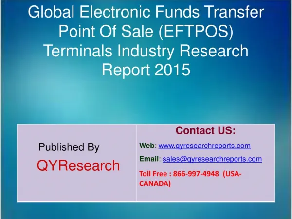Global Electronic Funds Transfer Point Of Sale (EFTPOS) Terminals Market 2015 Industry Growth, Trends, Share, Forecast,
