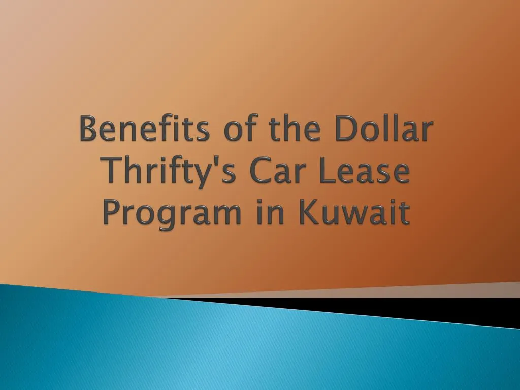 benefits of the dollar thrifty s car lease program in kuwait